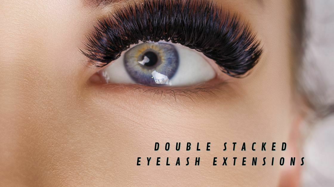 Double stacked eyelash extensions