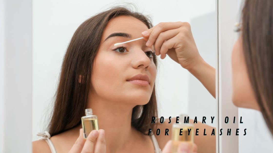 Rosemary oil for eyelashes
